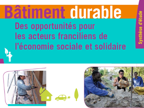 Bâtiment durable : Des opportunités pour les acteurs franciliens de l'économie sociale et solidaire