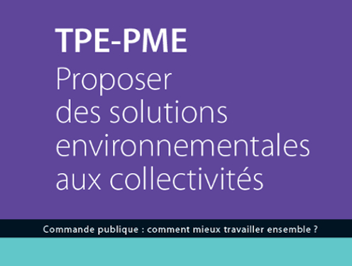 Commande publique : TPE-PME / collectivités, comment mieux travailler ensemble ?